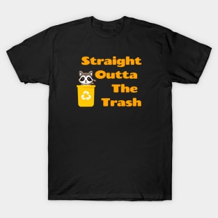 Straight outta the trash T-Shirt